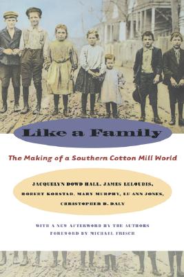Image for Like a Family: The Making of a Southern Cotton Mill World