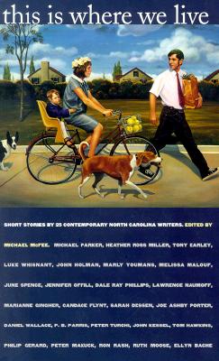 This Is Where We Live: Short Stories by 25 Contemporary North Carolina Writers