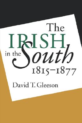Image for The Irish in the South, 1815-1877
