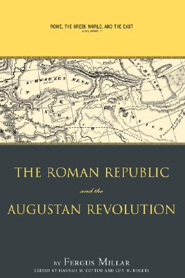 ROME, THE GREEK WORLD, AND THE EAST Volume I: the Roman Republic and the Augustan Revolution