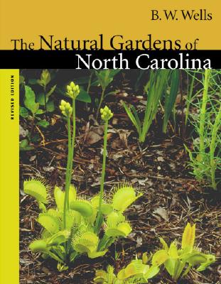 The Natural Gardens of North Carolina (Chapel Hill Books)