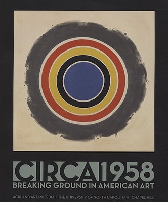 Circa 1958: Breaking Ground in American Art