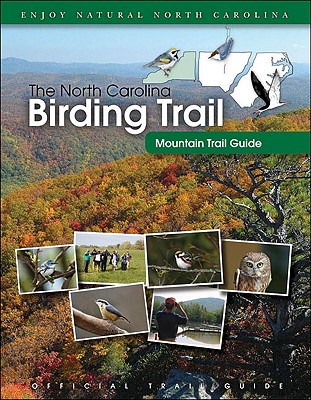 Image for The North Carolina Birding Trail: Mountain Trail Guide
