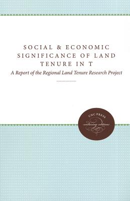 The Social and Economic Significance of Land Tenure in the Southwestern States: A Report of the Regional Land Tenure Research Project