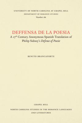 Deffensa de la poesia: A 17th Century Anonymous Spanish Translation of Philip Sidney's Defence of Poesie (North Carolina Studies in the Romance Languages and Literatures (186)) (Spanish Edition)