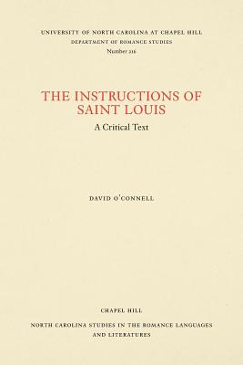 The Instructions of Saint Louis: A Critical Text (North Carolina Studies in the Romance Languages and Literatures (216))