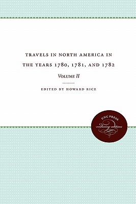 Travels in North America in the Years 1780, 1781, and 1782: Volume II (Published by the Omohundro Institute of Early American History and Culture and the University of North Carolina Press (2))