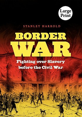 Border War: Fighting over Slavery before the Civil War (Civil War America)