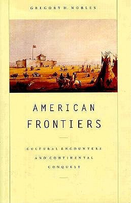American Frontiers: Cultural Encounters and Continental Conquest