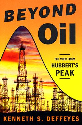 Beyond Oil: The View From Hubbert's Peak