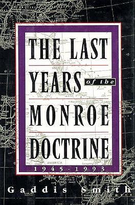 Last Years of the Monroe Doctrine, 1945-1993