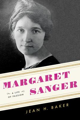 Margaret Sanger: A Life Of Passion