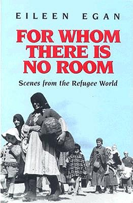 For Whom There Is No Room: Scenes from the Refugee World (SIGNED)