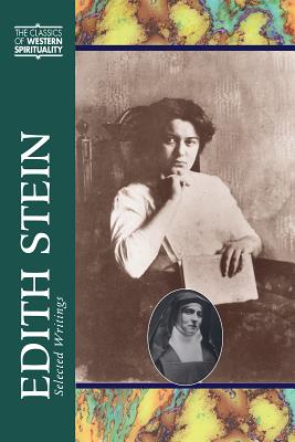 Edith Stein: Selected Writings(Classics of Western Spirituality Series) (Classics of Western Spirituality (Hardcover)), Marian Maskulak Edith Stein: Selected Writings(Classics of Western Spirituality Series) (Classics of Western Spirituality (Hardcover)), Marian Maskulak
