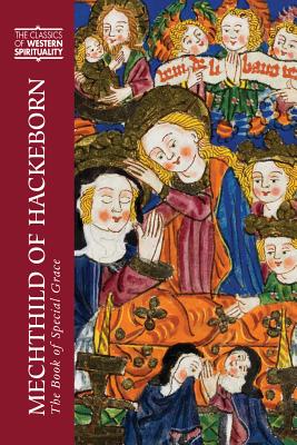 Image for Mechthild of Hackeborn: The Book of Special Grace (Classics of Western Spirituality (Hardcover))
