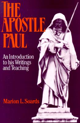 THE APOSTLE PAUL An Inroduction to His Writings and Teachings