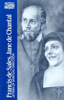 Francis de Sales, Jane de Chantal: Letters of Spiritual Direction (Classics of Western Spirituality (Paperback))