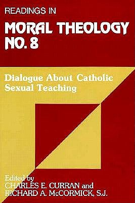 Dialogue About Catholic Sexual Teaching (Readings in Moral Theology) (v. 8)