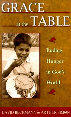 Grace at the Table: Ending Hunger in God's World