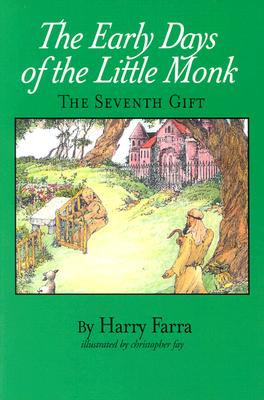 THE EARLY DAYS OF THE LITTLE MONK The Seventh Gift