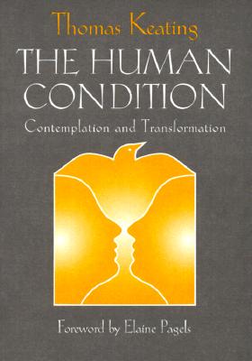 The Human Condition: Contemplation and Transformation (Harold M. Wit Lectures, Harvard University Divinity School)