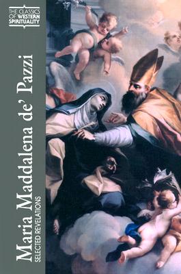 Maria Maddalena de' Pazzi: Selected Revelations (Classics of Western Spirituality)