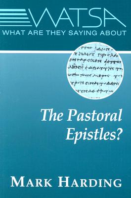 Image for What are they Saying About the Pastoral Epistles What are they Saying About the Pastoral Epistles