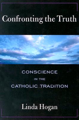 Confronting the Truth: Conscience in the Catholic Tradition
