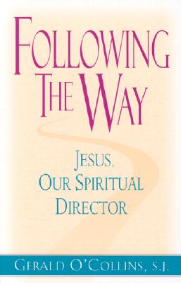 Following the Way: Jesus Our Spiritual Director