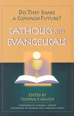 Catholics and Evangelicals: Do They Share a Common Future