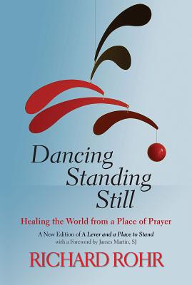 Dancing Standing Still: Healing the World from a Place of Prayer