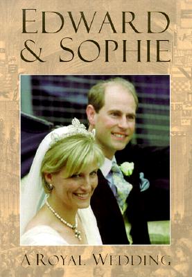 Edward & Sophie: A Royal Wedding