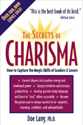 The New Secrets of Charisma : How to Discover and Unleash your Hidden Powers