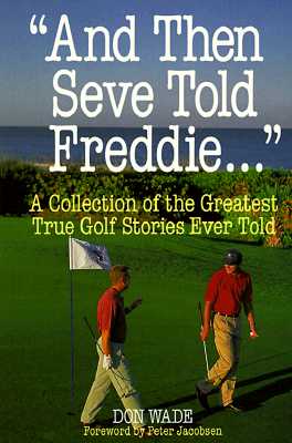And Then Seve Told Freddie . . .