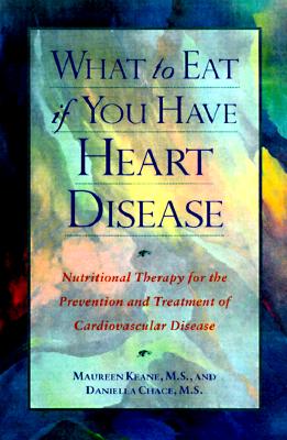 Image for What to Eat if You Have Heart Disease : Nutritional Therapy for the Prevention and Treatment of Cardiovascular Disease