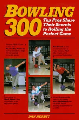 Bowling 300: Top Pros Share Their Secrets to Rolling the Perfect Game