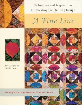 A Fine Line : Techniques and Inspirations for Creating the Quilting Design