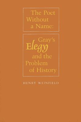 The Poet Without a Name: Gray's Elegy and the Problem of History
