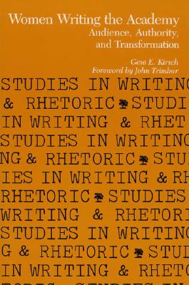 Women Writing the Academy: Audience, Authority, and Transformation (Studies in Writing and Rhetoric)