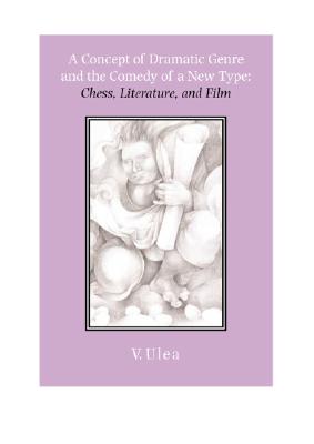 A Concept of Dramatic Genre and the Comedy of a New Type: Chess, Literature, and Film