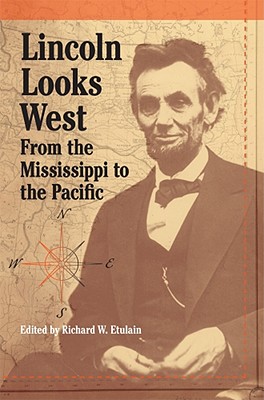 Lincoln Looks West: From the Mississippi to the Pacific