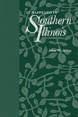 Image for It Happened in Southern Illinois (Shawnee Classics)