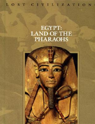 Image for Egypt: Land of the Pharaohs (Lost Civilizations)