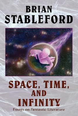 Space, Time, and Infinity: Essays on Fantastic Literature [I. O. Evans Studies in the Philosophy and Criticism of Literature No. 38]