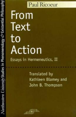 From Text to Action: Essays in Hermeneutics, II (Studies in Phenomenology and Existential Philosophy)
