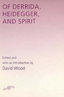 Of Derrida Heidegger and Spirit (Studies in Phenomenology and Existential Philosophy)