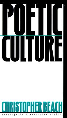 Poetic Culture: Contemporary American Poetry between Community and Institution (Avant-Garde & Modernism Studies)