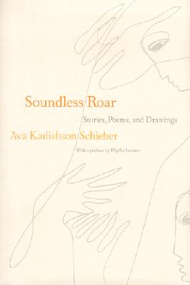 Soundless Roar Stories Poems and Drawings