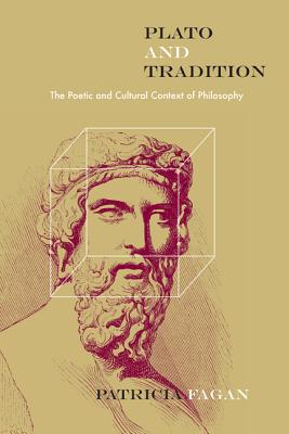 Plato and Tradition: The Poetic and Cultural Context of Philosophy (Rereading Ancient Philosophy)
