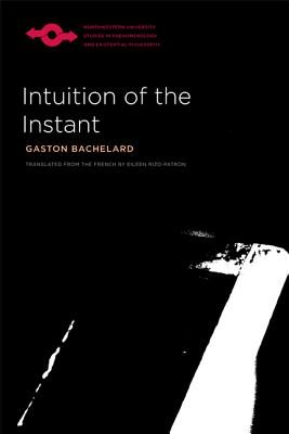 Image for Intuition of the Instant (Studies in Phenomenology and Existential Philosophy) Intuition of the Instant (Studies in Phenomenology and Existential Philosophy)